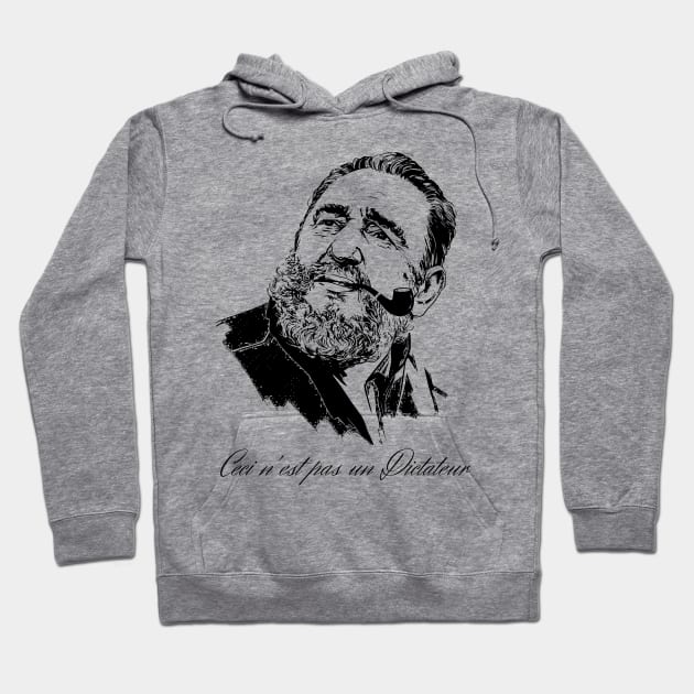 Ceci n'est pas un Dictateur (Castro edition) Hoodie by firstsapling@gmail.com